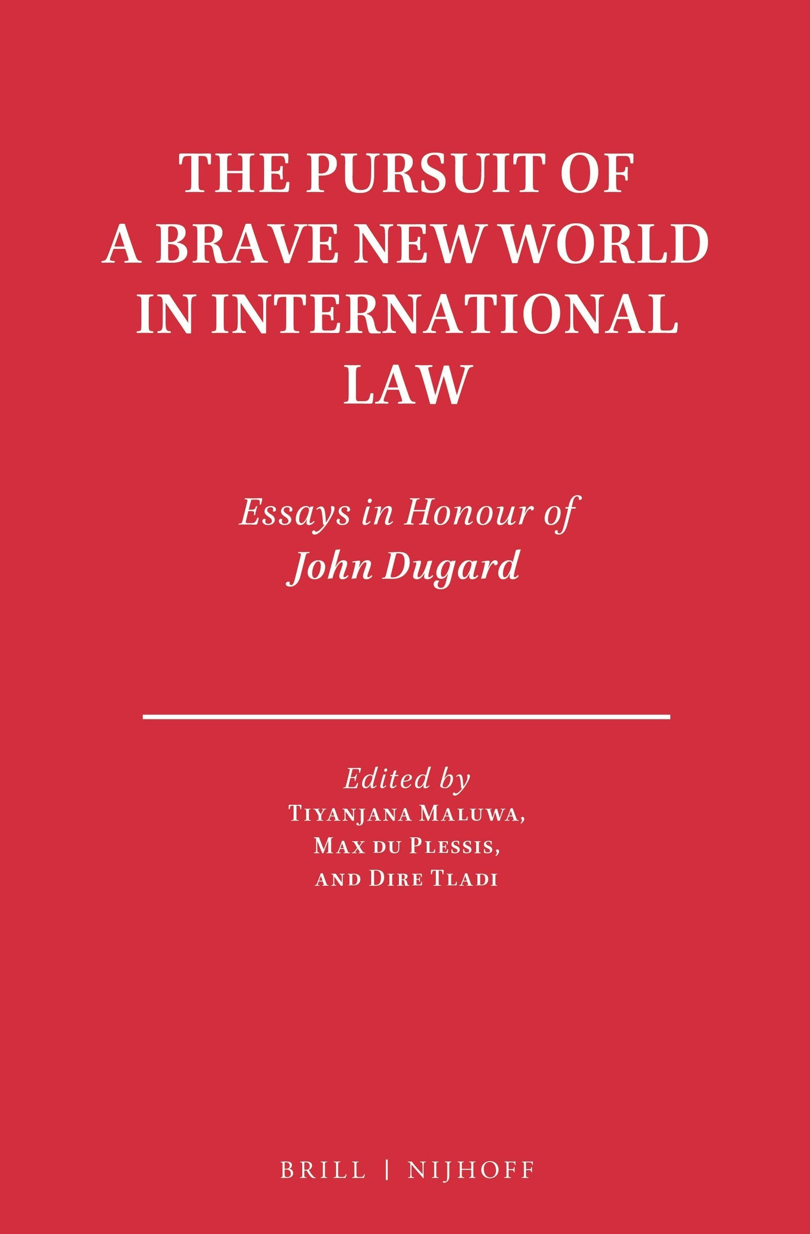 Book cover image for The Pursuit of a Brave New World in International Law ISBN: 9789004326187